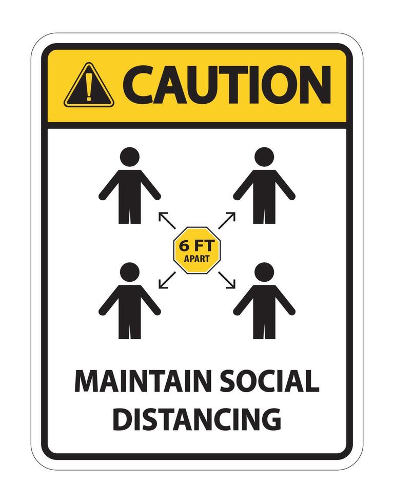 Caution Maintain social distancing, stay 6ft apart sign,coronavirus COVID-19 Sign Isolate On White Background,Vector Illustration EPS.10 vector