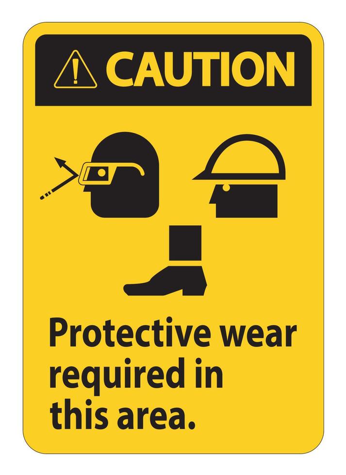 Caution Sign Protective Wear Is Required In This Area.With Goggles, Hard Hat, And Boots Symbols on white background vector