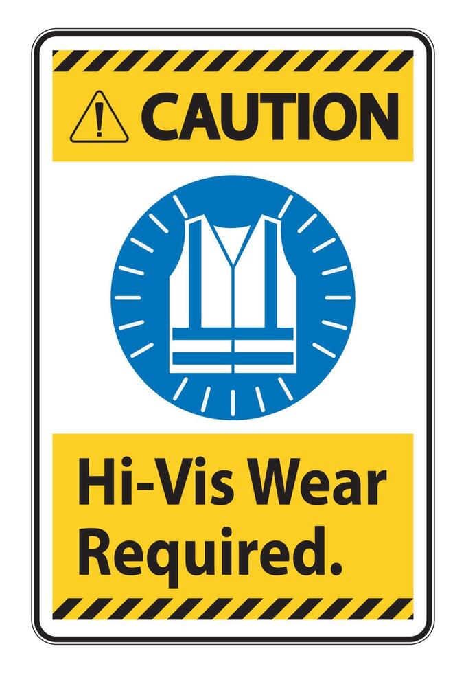 Caution Sign Hi-Vis Wear Required on white background vector