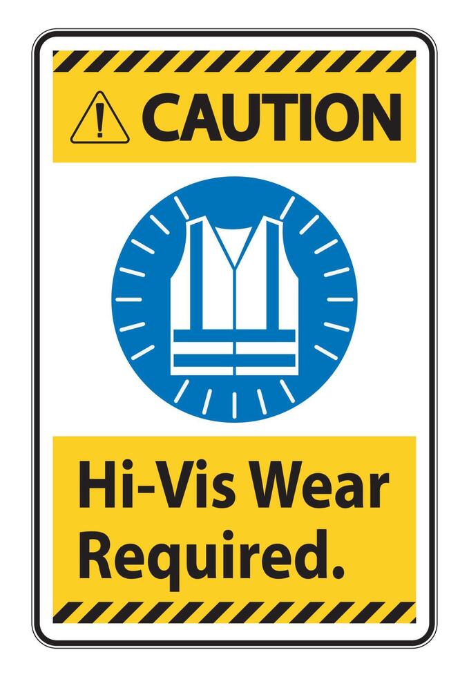 Caution Sign Hi-Vis Wear Required on white background vector