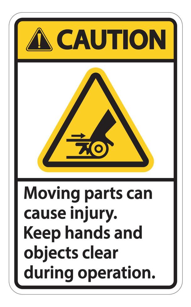 Caution Moving parts can cause injury sign on white background vector