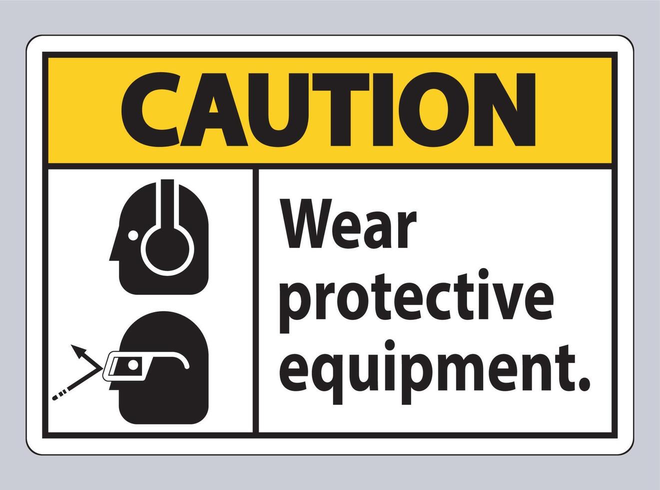 Caution Sign Wear Protective Equipment with goggles and glasses graphics vector