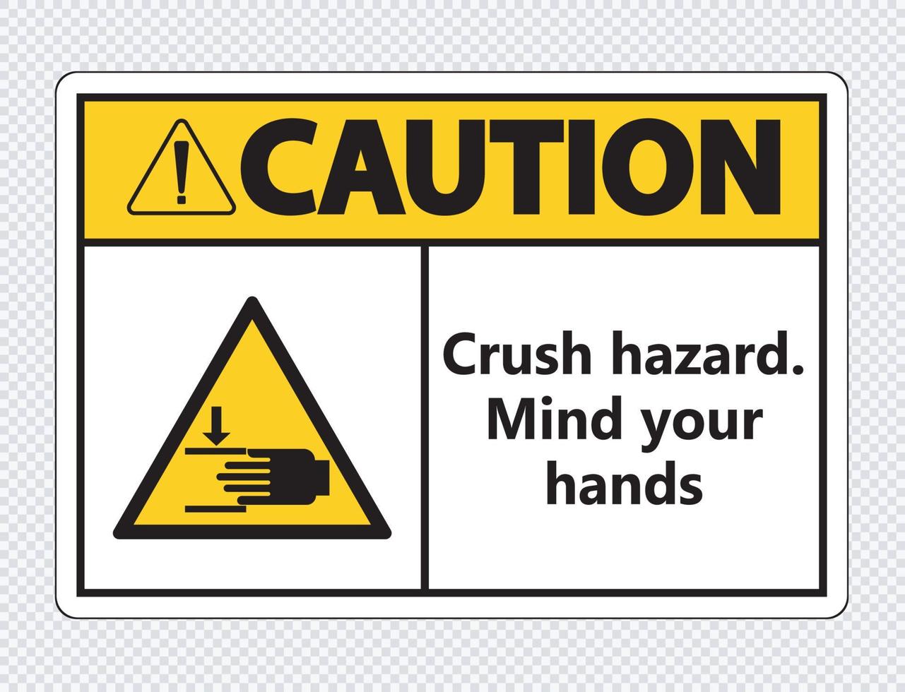 Caution crush hazard.Mind your hands Sign on transparent background vector