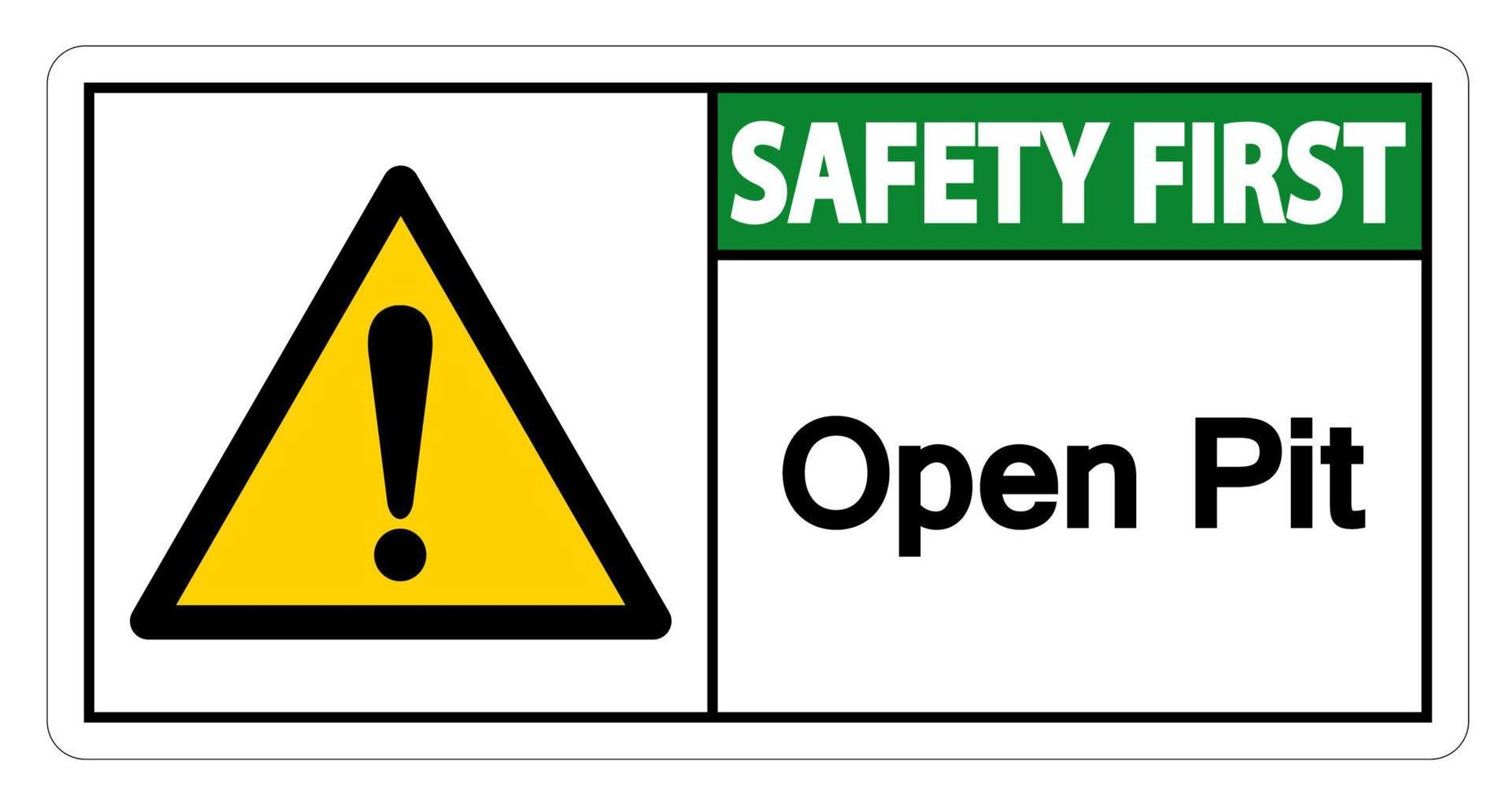 Safety first Open Pit Symbol Sign on white background vector