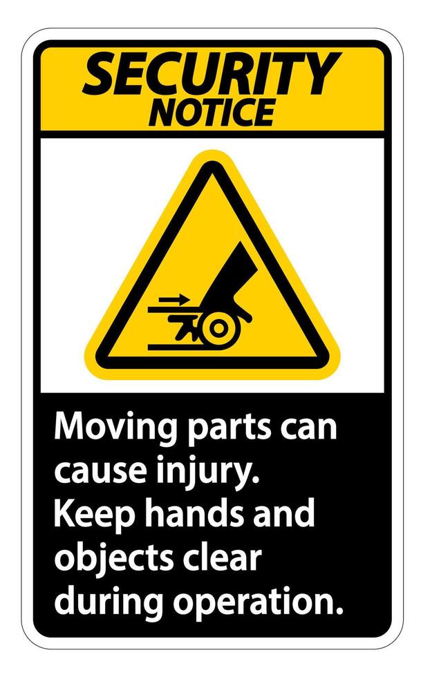 Security Notice Moving parts can cause injury sign on white background vector