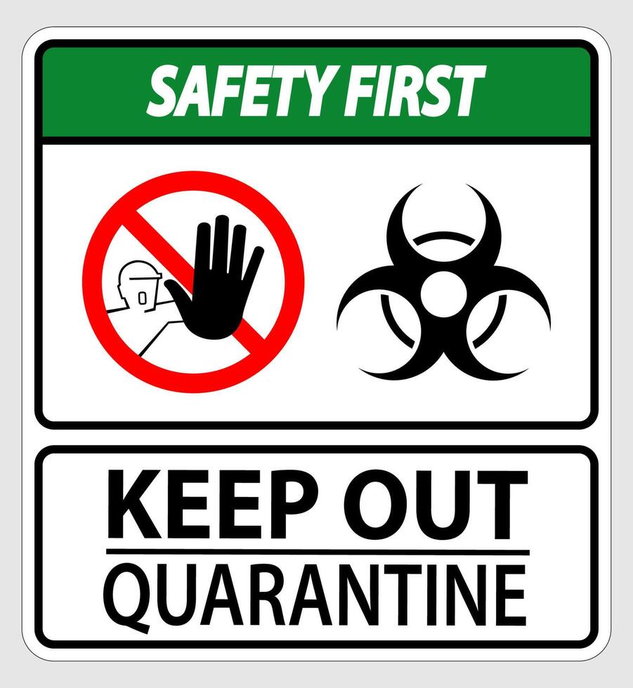 Safety First Keep Out Quarantine Sign Isolated On White Background,Vector Illustration EPS.10 vector