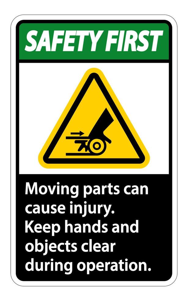 Safety First Moving parts can cause injury sign on white background vector