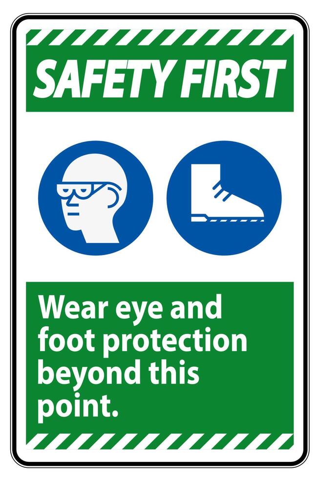 Safety First Sign Wear Eye And Foot Protection Beyond This Point With PPE Symbols vector