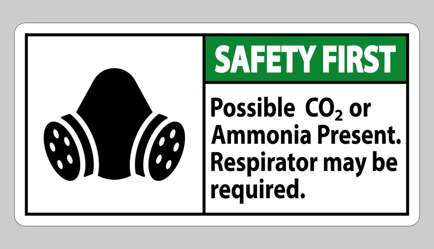 Safety First PPE Sign Possible Co2 Or Ammonia Present, Respirator May Be Required vector