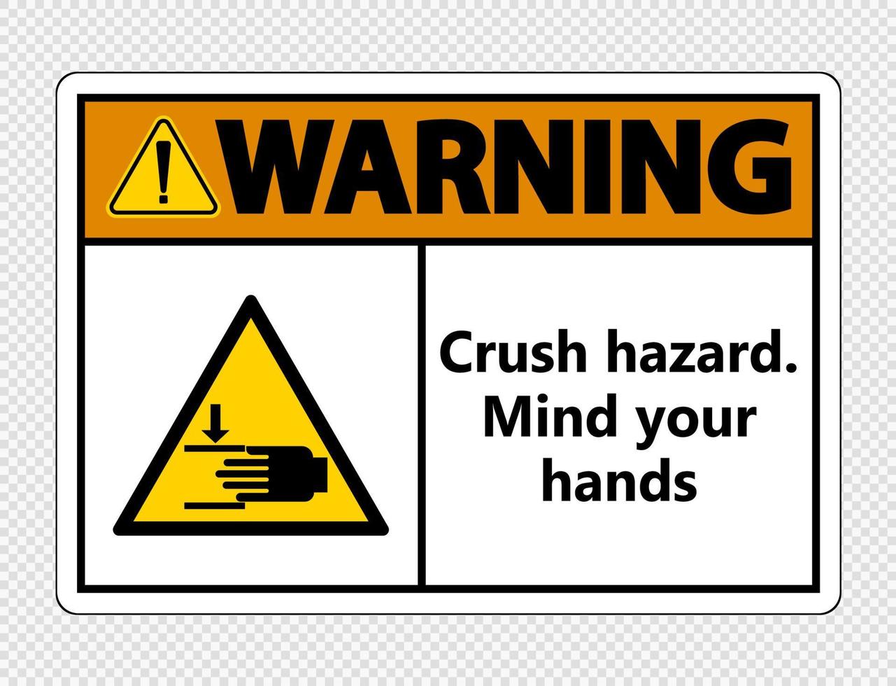 Warning crush hazard.Mind your hands Sign on transparent background vector