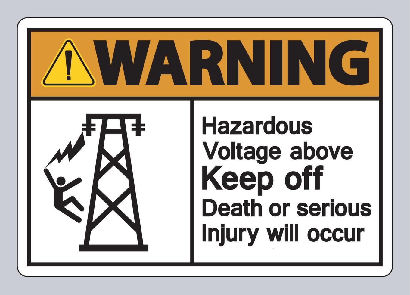 Warning Hazardous Voltage Above Keep Out Death Or Serious Injury Will Occur Symbol Sign vector