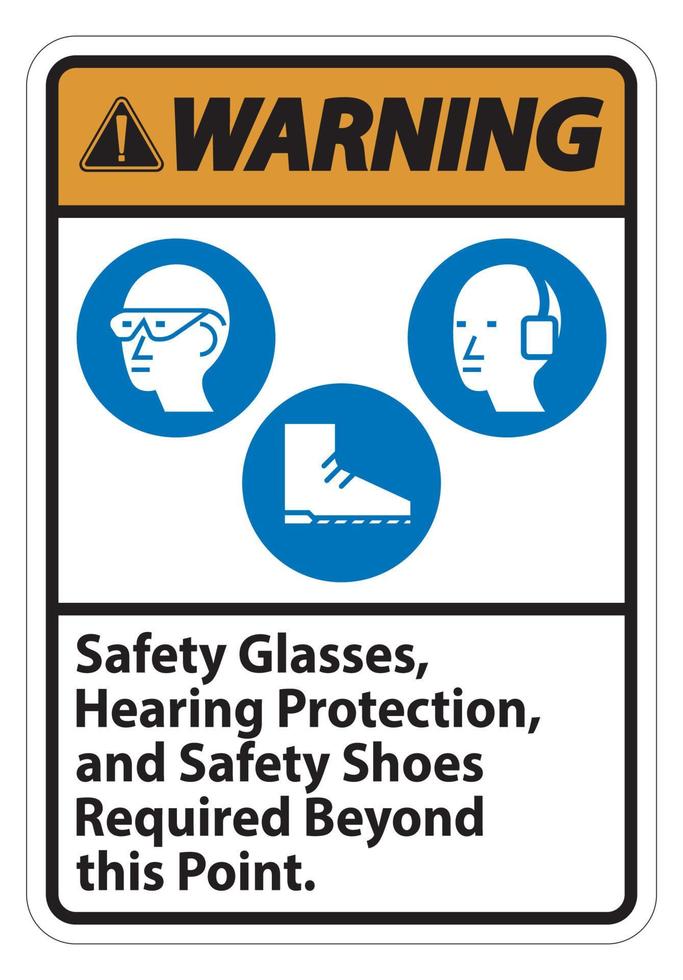 Señal de advertencia, gafas de seguridad, protección auditiva y calzado de seguridad necesarios más allá de este punto sobre fondo blanco. vector