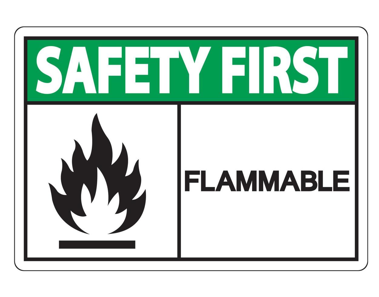 Safety first Flammable Symbol Sign on white background vector