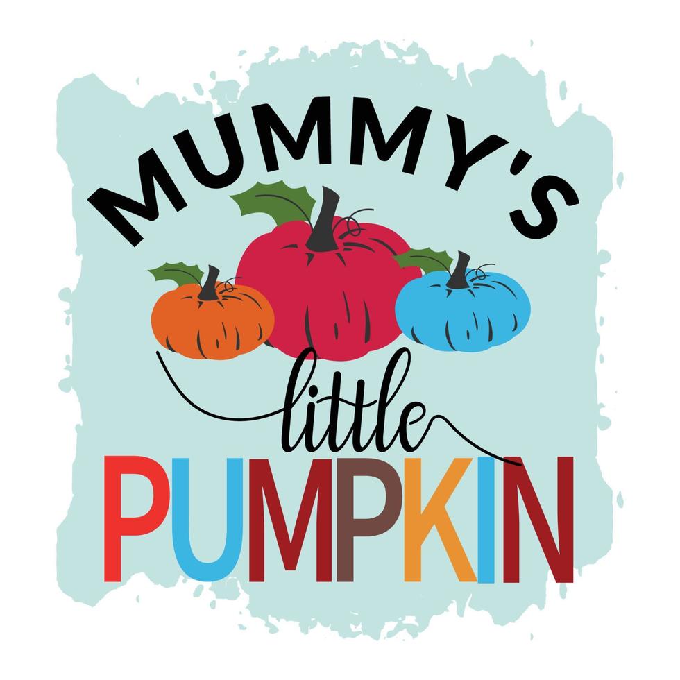 Fall, Autumn, Pumpkin, Mummy's little Pumpkin Typography t shirt print free vector