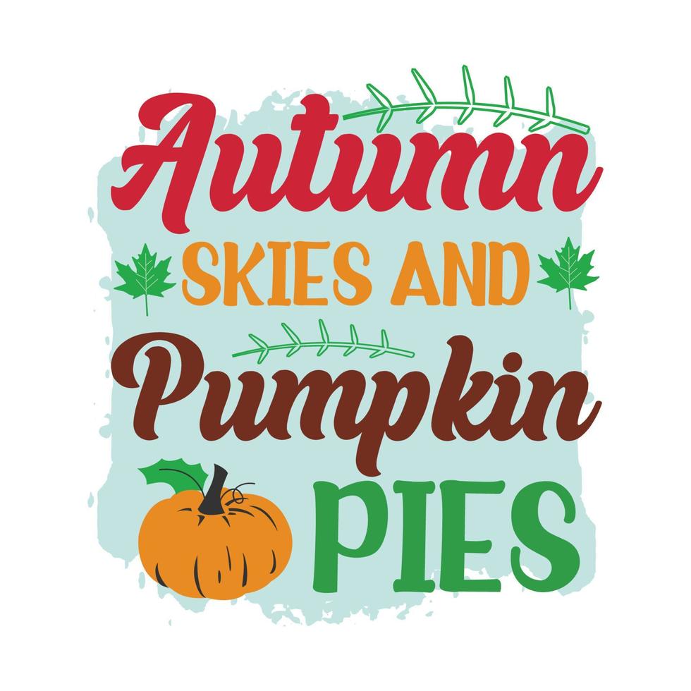 otoño, otoño, calabaza, cielos otoñales y pastel de calabaza tipografía camiseta imprimir pro vector
