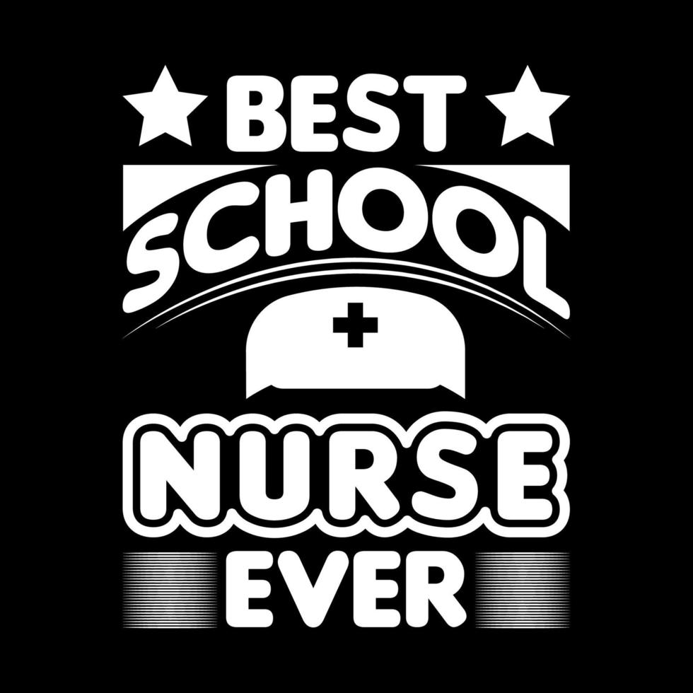 Best school nurse ever modern typography vector design