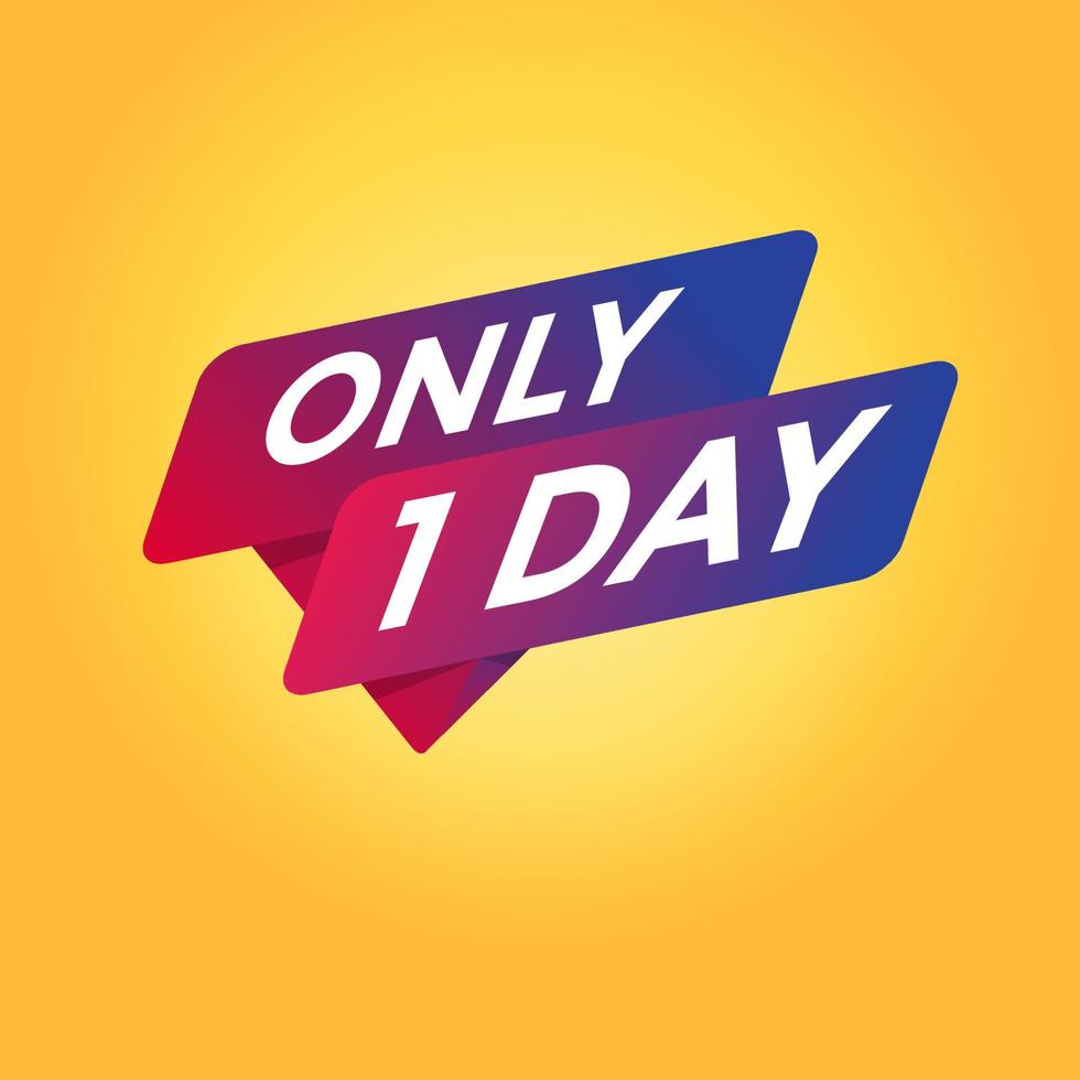 Only 1 Day tag sign. vector