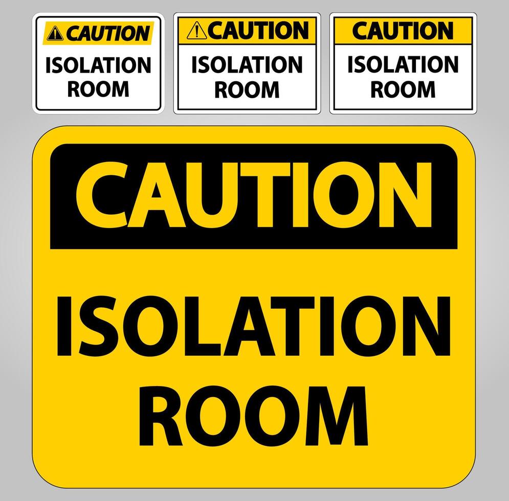 Caution Isolation room Sign Isolate On White Background,Vector Illustration EPS.10 vector