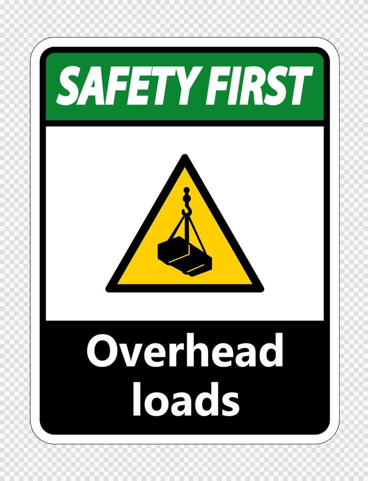 Safety first overhead loads Sign on transparent background vector