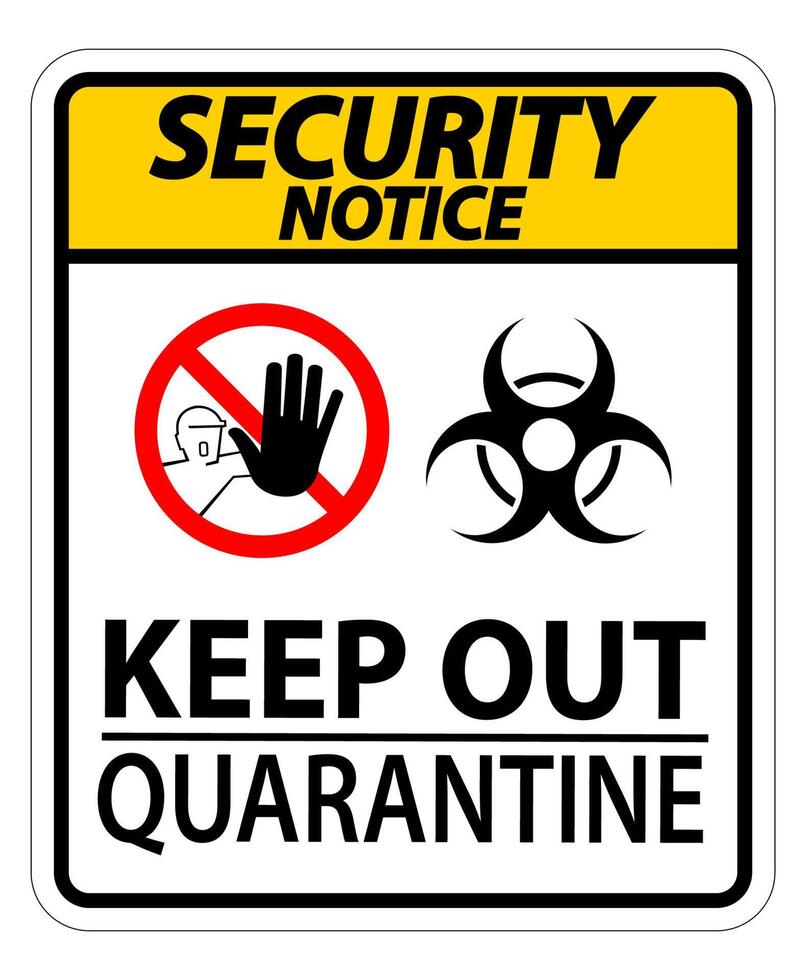 Security Notice Keep Out Quarantine Sign Isolated On White Background,Vector Illustration EPS.10 vector