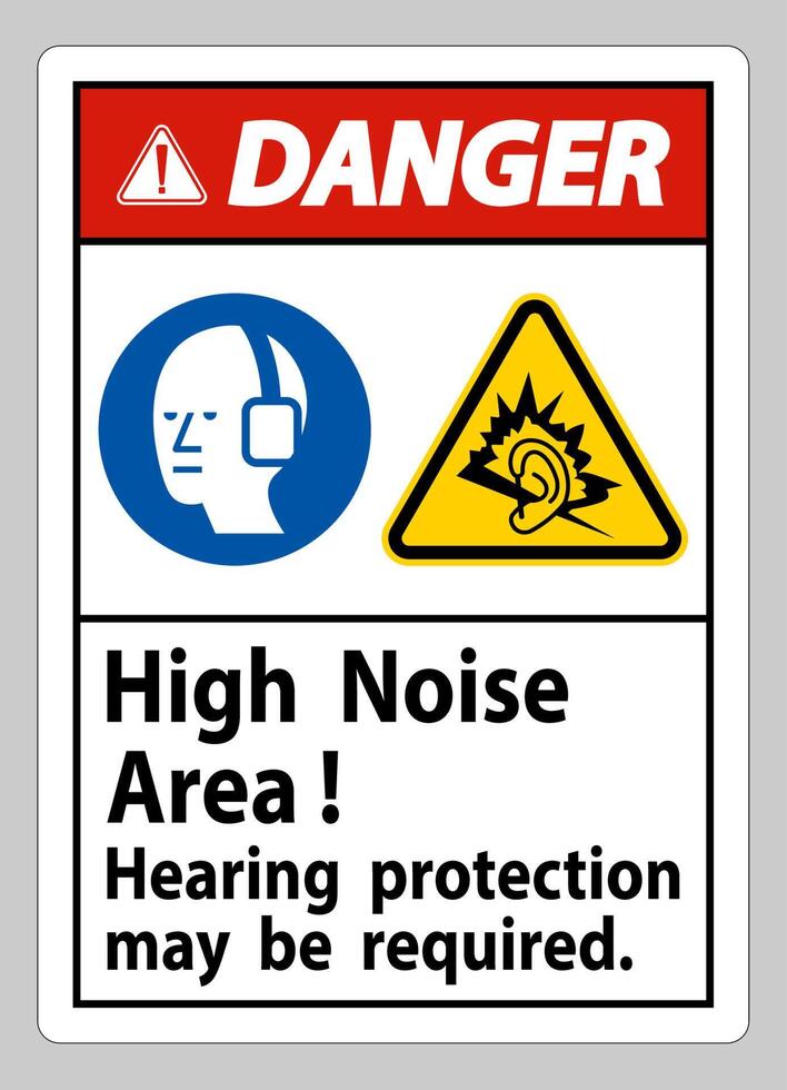 Danger Sign High Noise Area Hearing Protection May Be Required vector