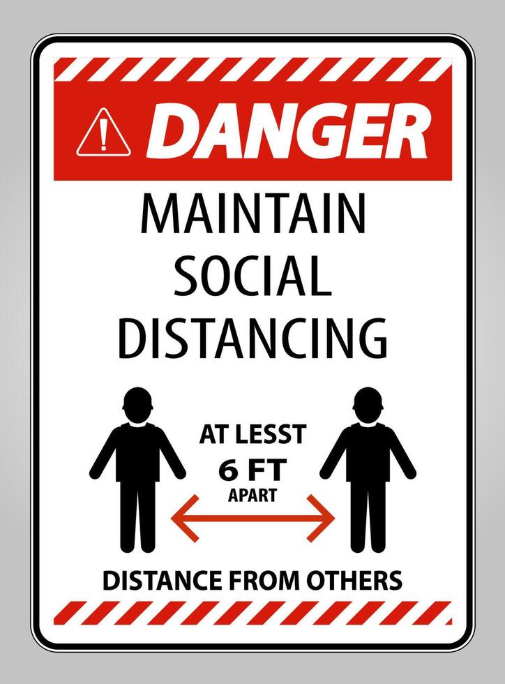 Danger Maintain Social Distancing At Least 6 Ft Sign On White Background,Vector Illustration EPS.10 vector
