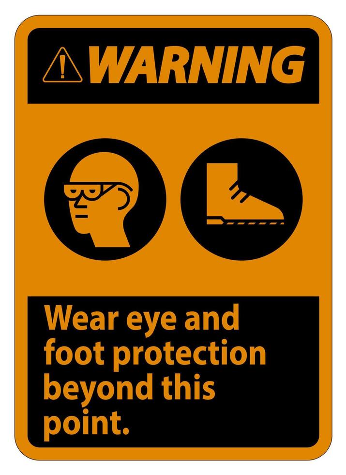 Warning Sign Wear Eye And Foot Protection Beyond This Point With PPE Symbols vector