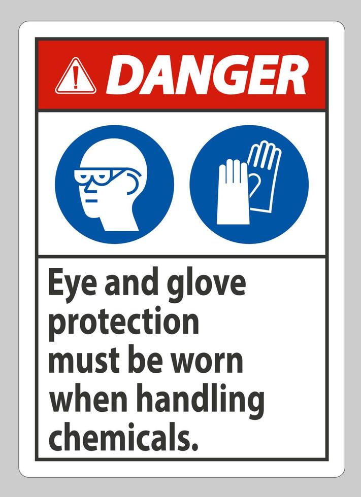 Danger Sign Eye And Glove Protection Must Be Worn When Handling Chemicals vector