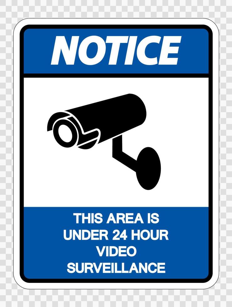 Notice This Area is Under 24 Hour Video Surveillance Sign on transparent background vector