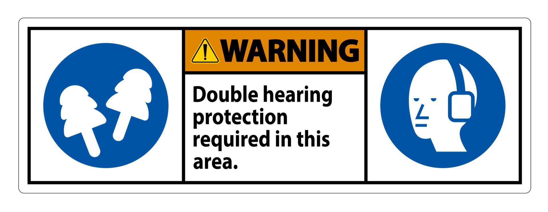 Warning Sign Double Hearing Protection Required In This Area With Ear Muffs and Ear Plugs vector