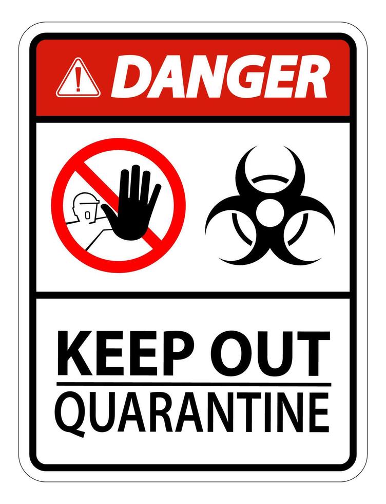 Danger Keep Out Quarantine Sign Isolated On White Background,Vector Illustration EPS.10 vector