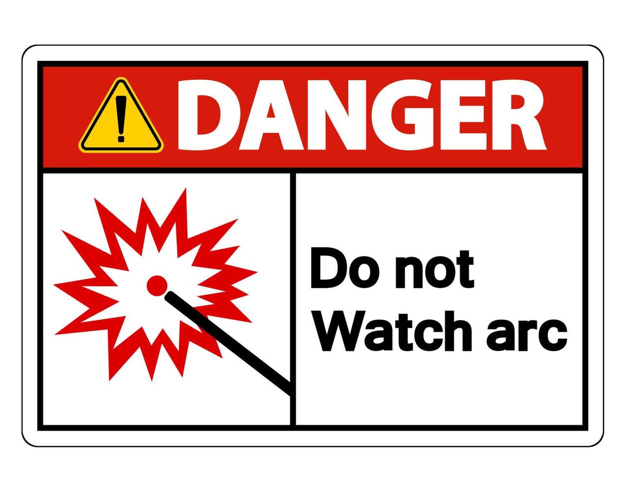 Danger Do Not Watch Arc Symbol Sign on white background vector