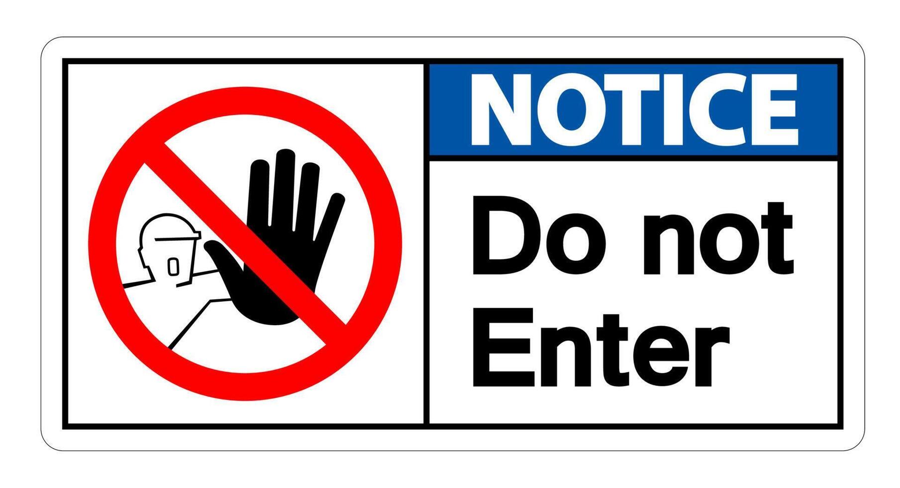 Notice Do Not Enter Symbol Sign on white background vector