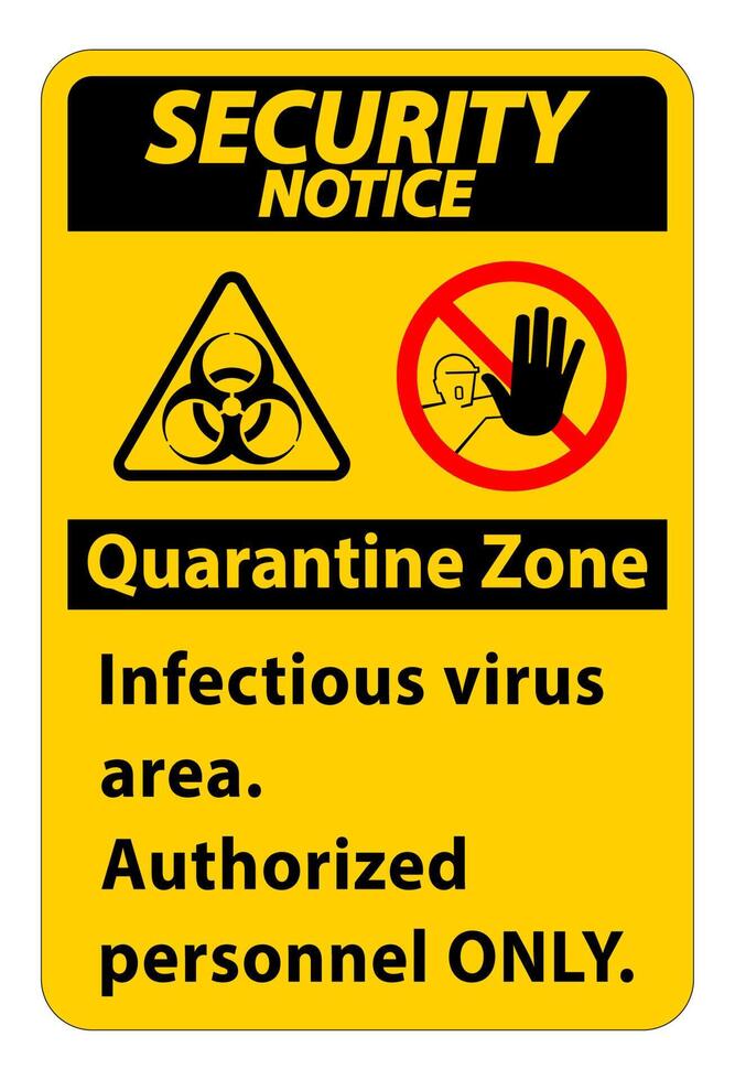 Security Notice Quarantine Infectious Virus Area sign on white background vector