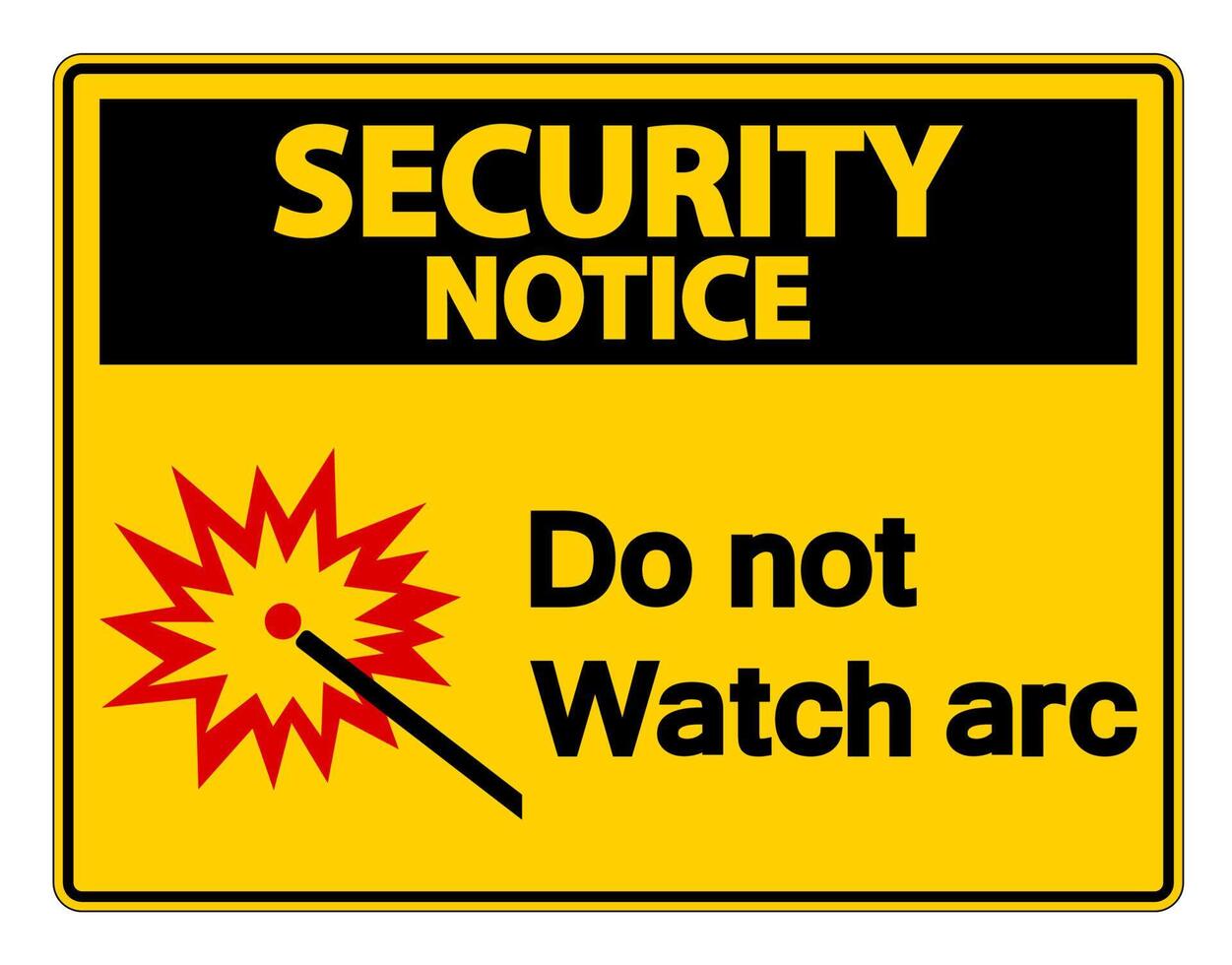 Security notice Do Not Watch Arc Symbol Sign on white background vector