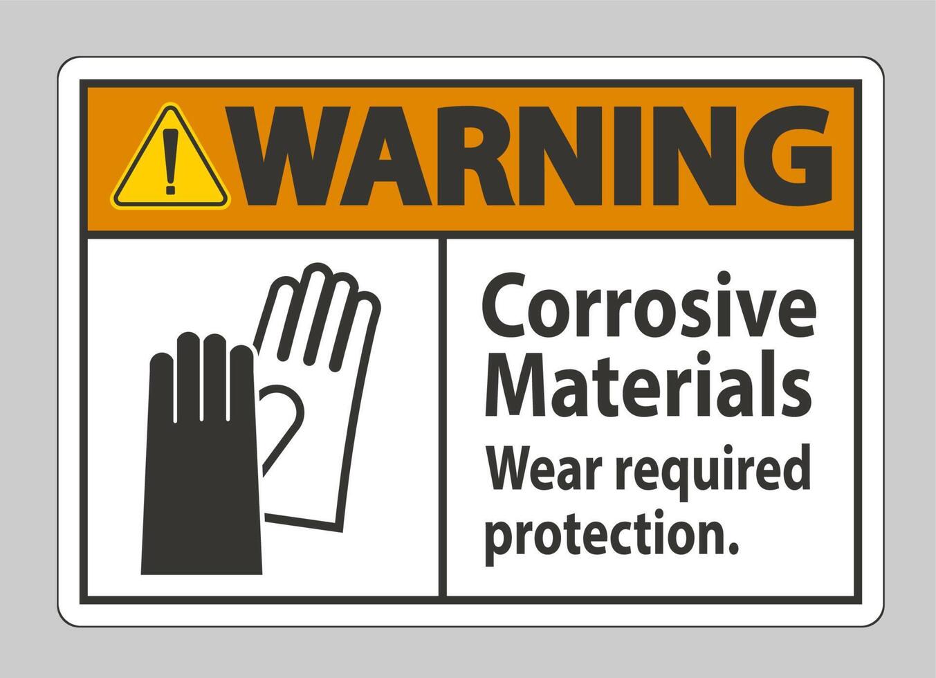 Warning Sign Corrosive Materials, Wear Required Protection vector