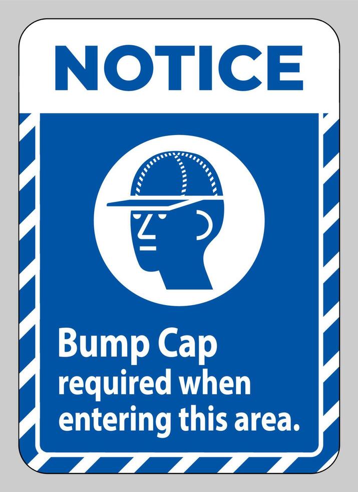 Notice Sign Bump Cap Required When Entering This Area vector