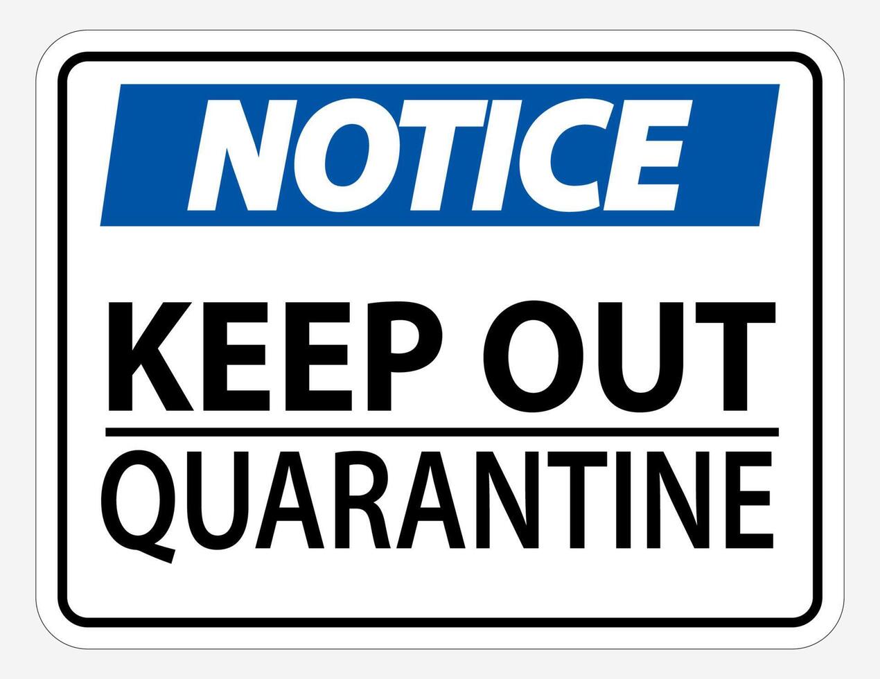 Keep Out Quarantine Sign Isolated On White Background,Vector Illustration EPS.10 vector