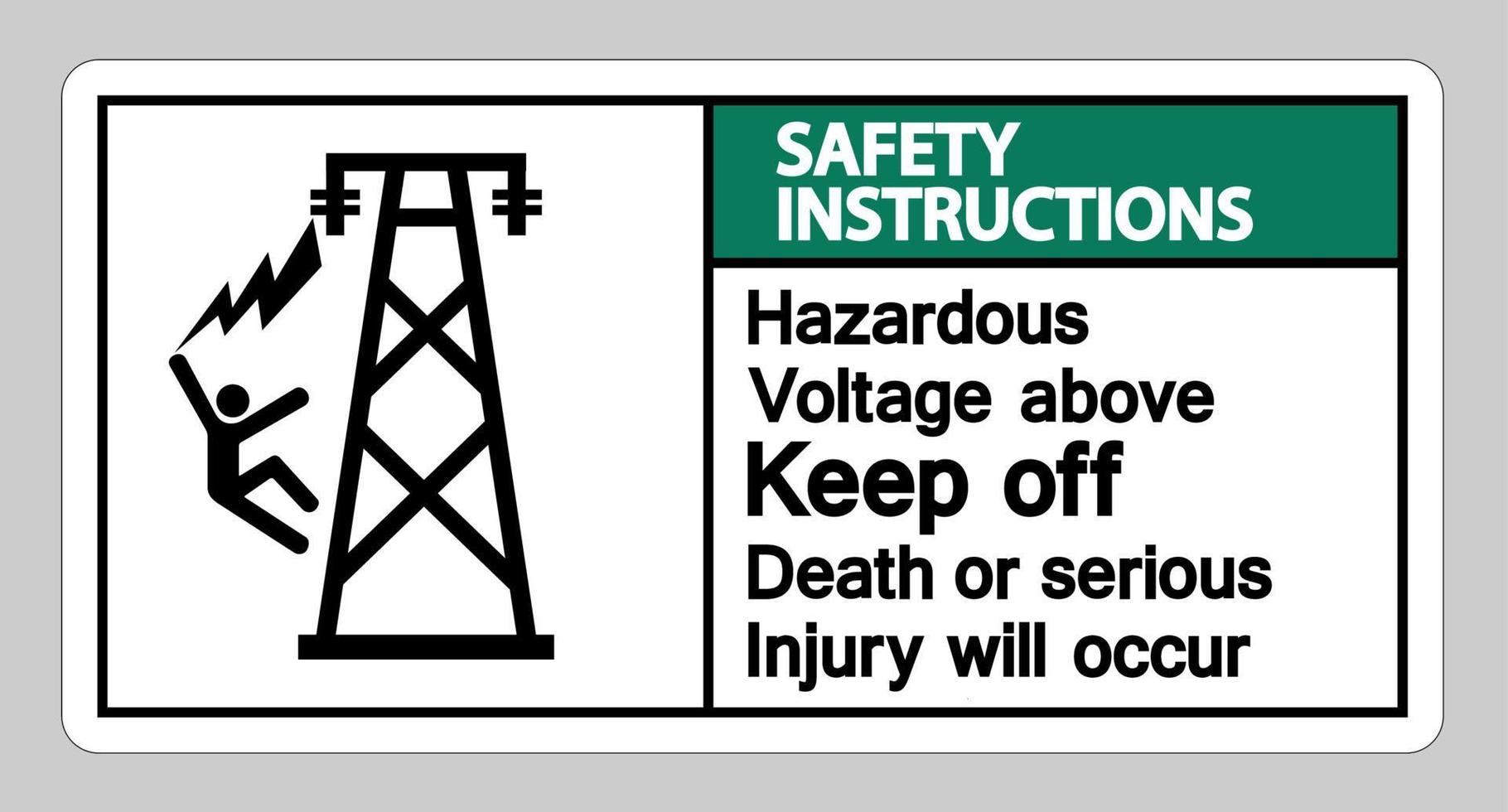 Safety Instructions Hazardous Voltage Above Keep Out Death Or Serious Injury Will Occur Symbol Sign vector
