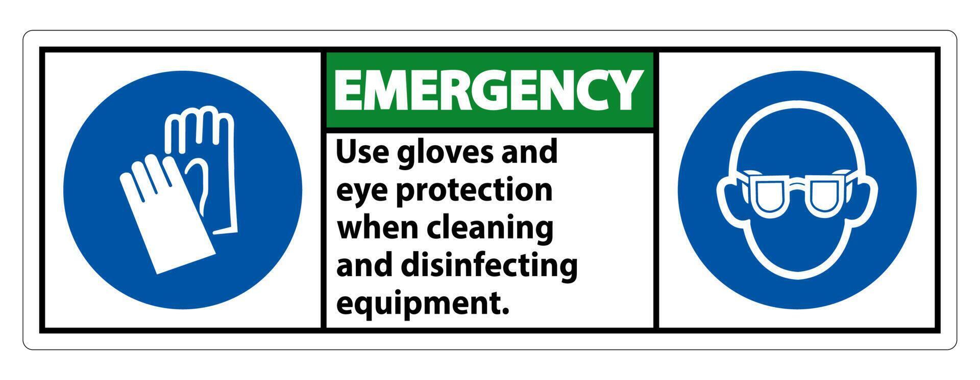 Emergency Use Gloves And Eye Protection Sign on white background vector