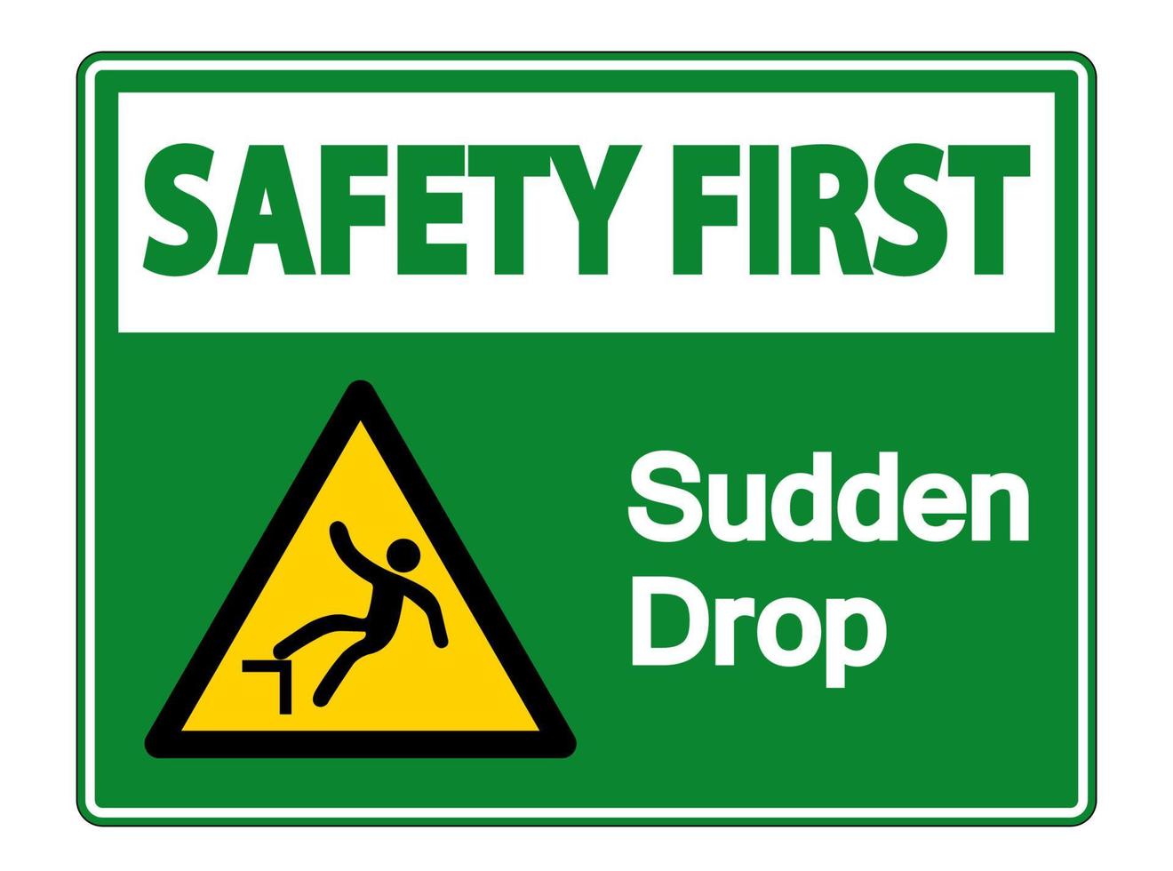 Safety first Sudden Drop Symbol Sign On White Background,Vector Illustration vector