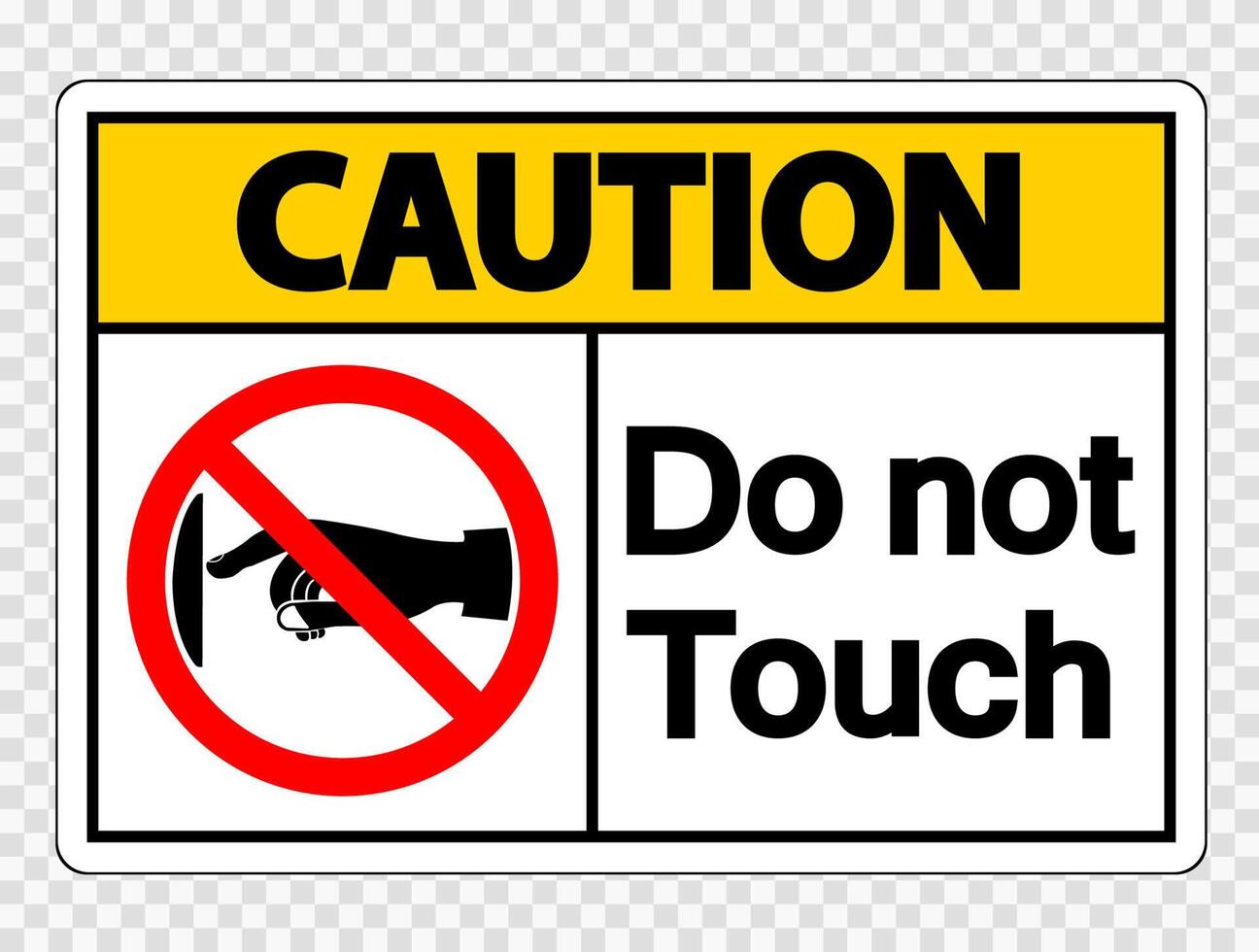 Caution do not touch sign label on transparent background vector