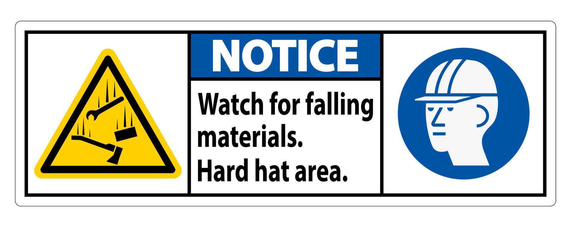 Notice Sign Watch For Falling Materials, Hard Hat Area vector
