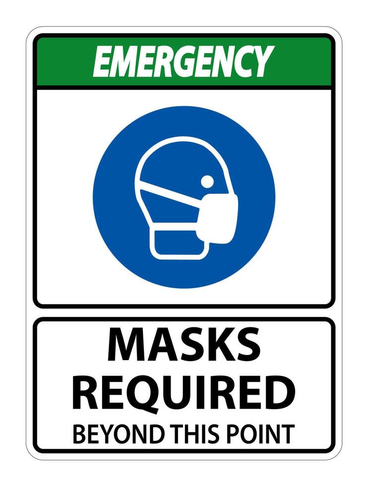 Emergency Masks Required Beyond This Point Sign Isolate On White Background,Vector Illustration EPS.10 vector