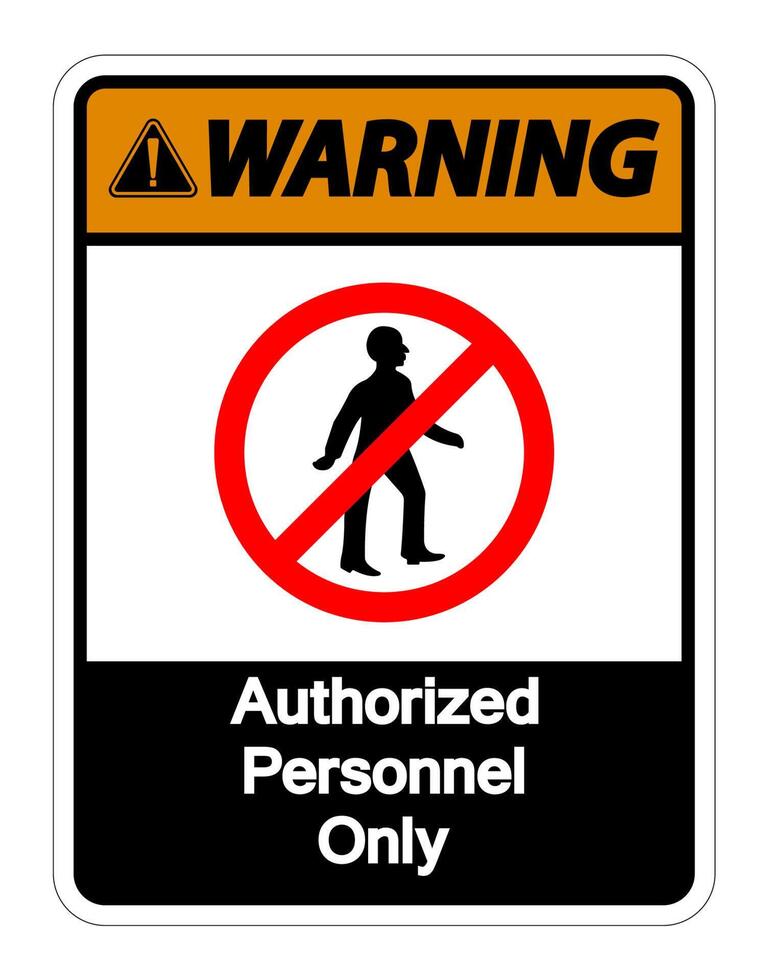 Warning Authorized Personnel Only Symbol Sign On white Background vector