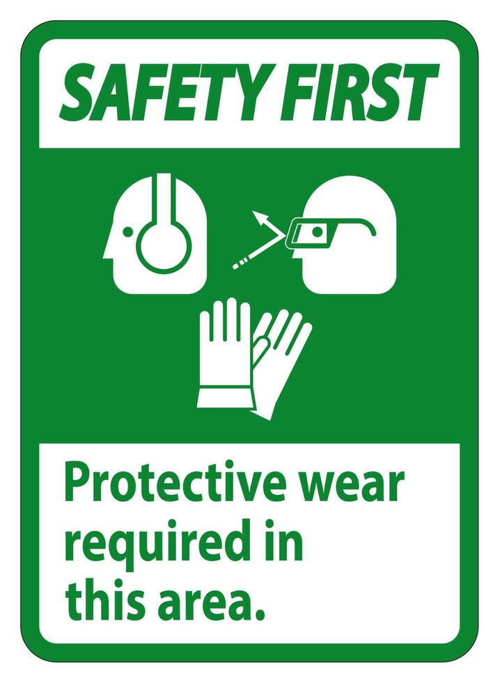 Safety First Sign Wear Protective Equipment In This Area With PPE Symbols vector