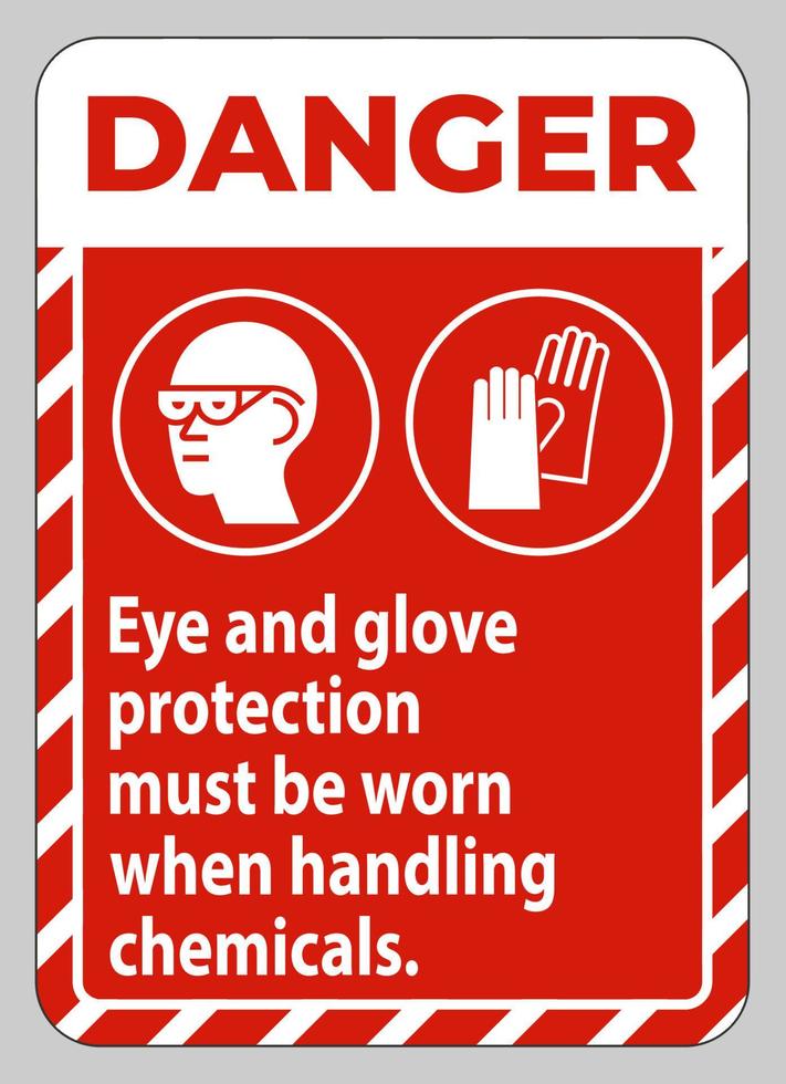 Danger Sign Eye And Glove Protection Must Be Worn When Handling Chemicals vector