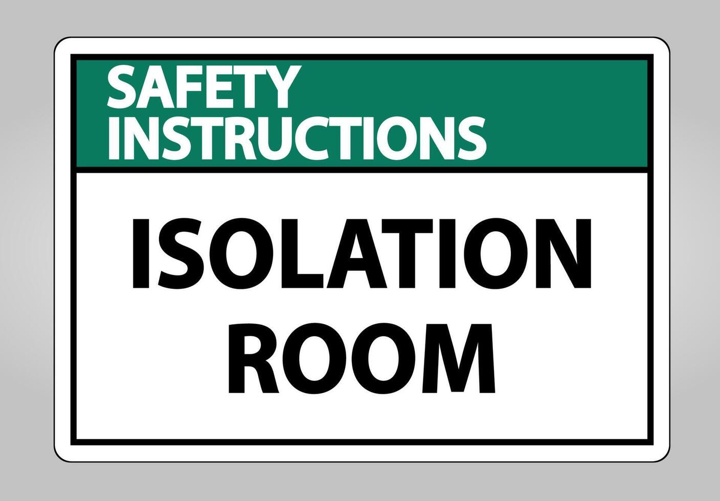 Safety Instructions Isolation room Sign Isolate On White Background,Vector Illustration EPS.10 vector