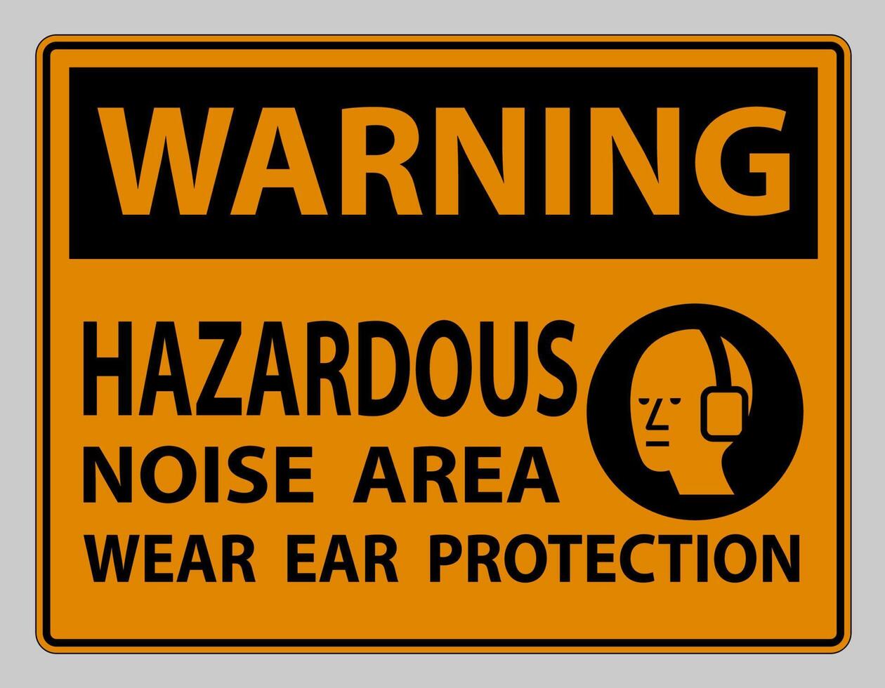Warning Sign Hazardous Noise Area Wear Ear Protection on white background vector