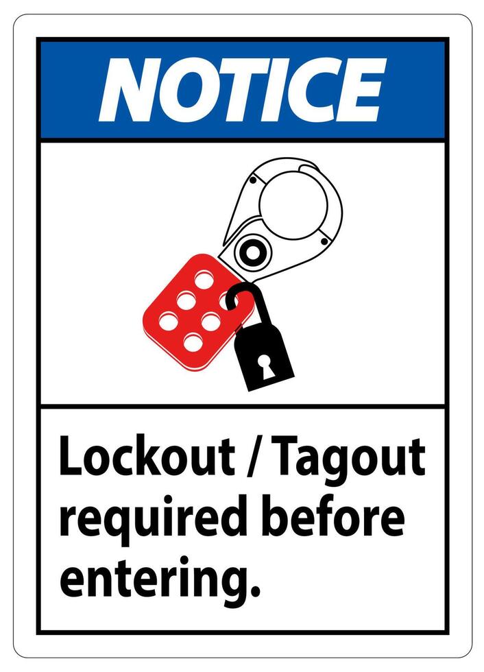 Notice Sign Lockout ,Tagout Required Before Entering vector